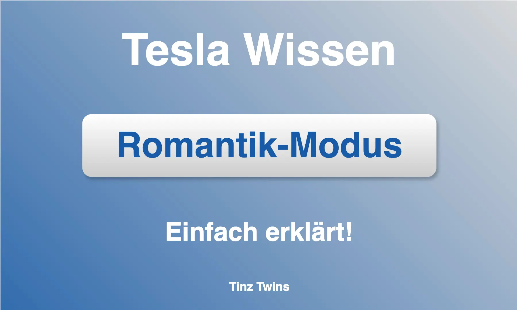Tesla Romantik-Modus
