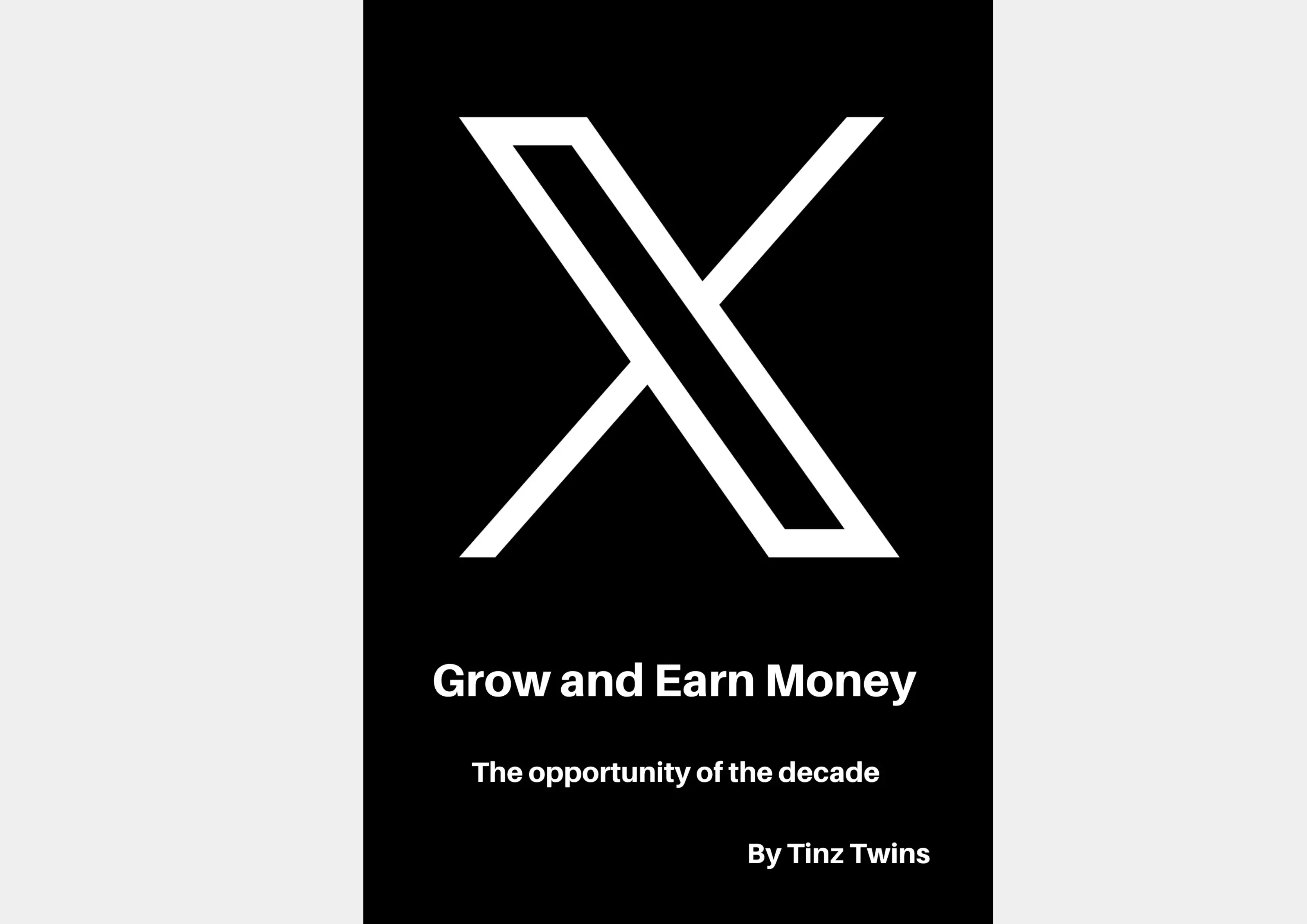 X: Grow and Earn Money - The opportunity of the decade